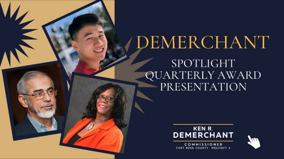 Ken R Demerchant Fort Bend County, Precinct 4 DeMerchant Spotlight Award Honoring Local ...